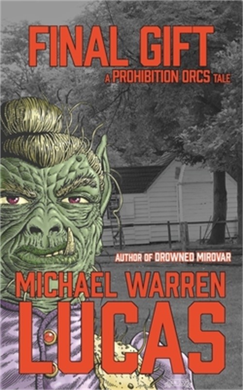 Final Gift: a Prohibition Orcs tale (Paperback or Softback)