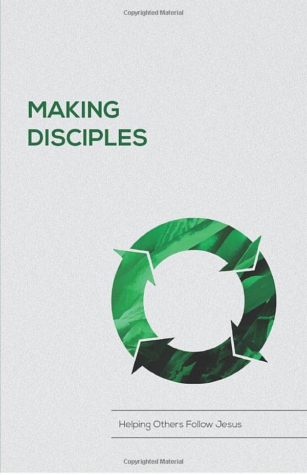 Making Disciples: Helping Others Follow Jesus