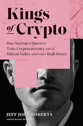 Kings of Crypto: One Startup's - Hardcover, by Roberts Jeff John - Very Good u