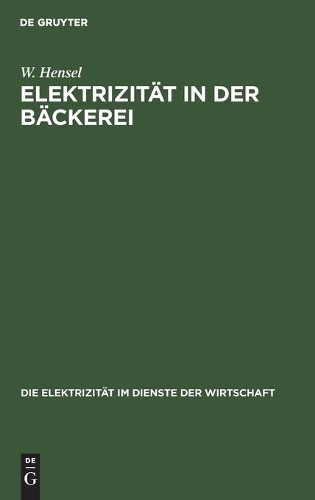 W Hensel Elektrizität in Der Bäckerei (Hardback)
