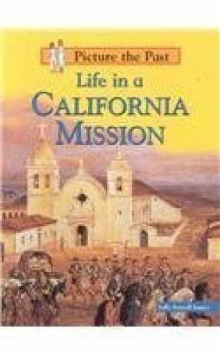 Life in a California Mission - Paperback, by Senzell Isaacs Sally - Very Good