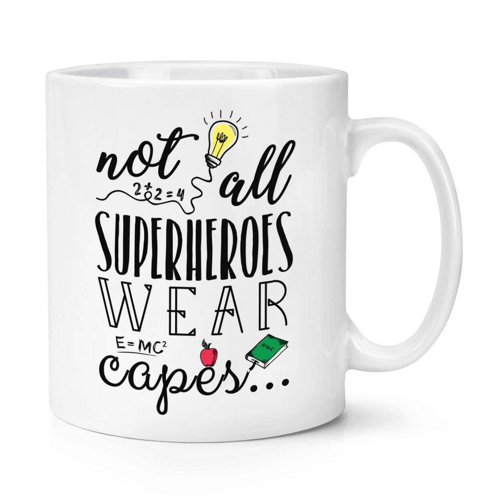 Funny Teacher Mug - Not All Superheroes Wear Capes Coffee Cup  