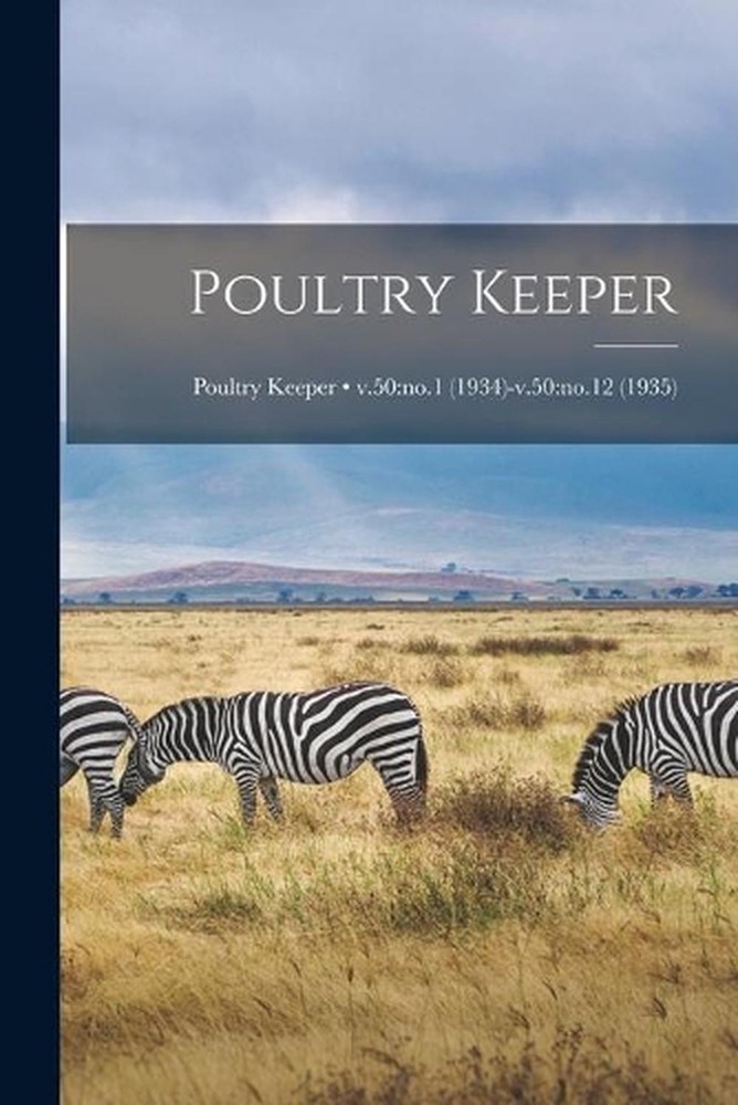 Poultry Keeper; v.50: no.1 (1934)-v.50: no.12 (1935) by Anonymous Paperback Book