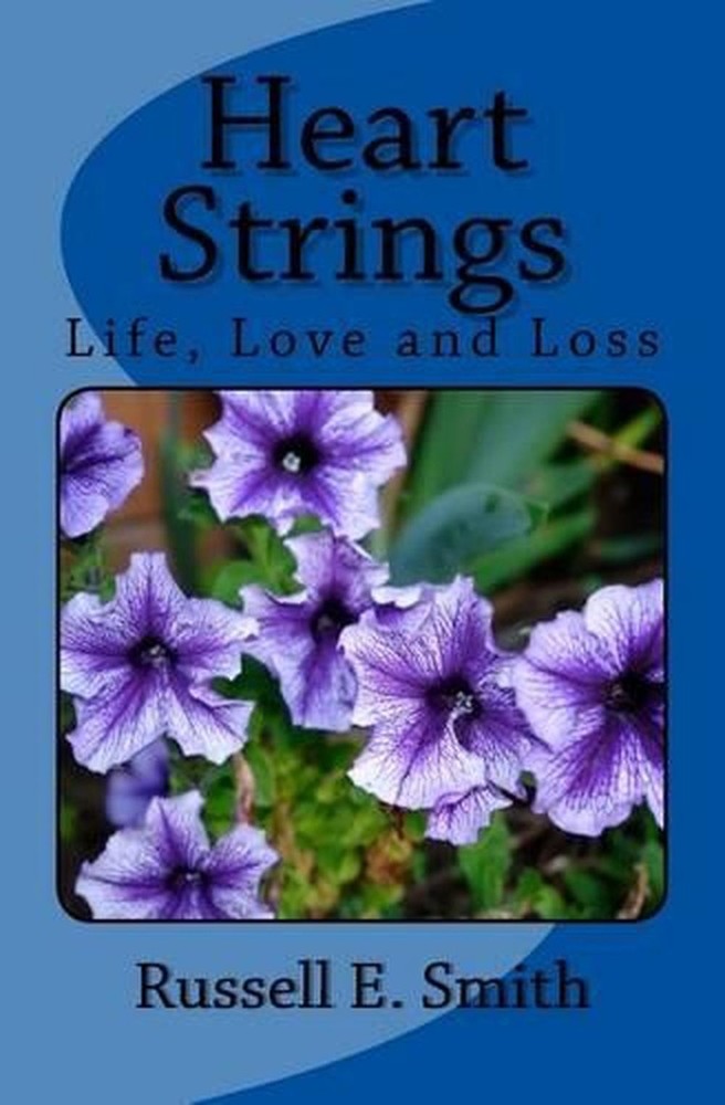 Heart Strings: Life, Love and Loss by Russell E. Smith (English) Paperback Book