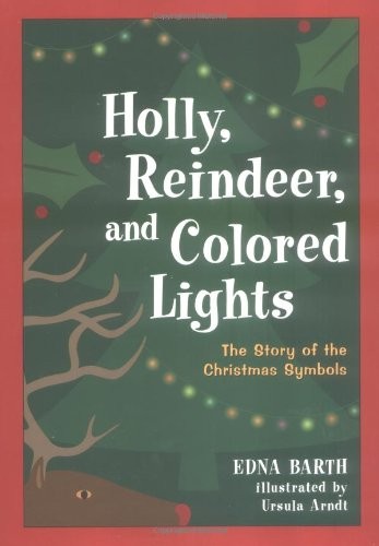Holly, Reindeer, and Colored Lights: Th..., Barth, Edna