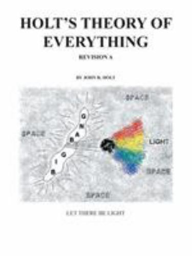Holt’s Theory of Everything : Let There Be Light, Paperback by Holt, John R.,...