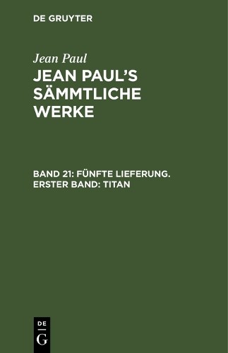 Jean Paul Fünfte Lieferung. Erster Band: Titan (Hardback)