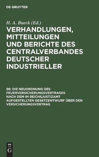 Die Neuordnung Des Feuerversicherungsvertrages Nach Dem Im Reichsjust (Hardback)
