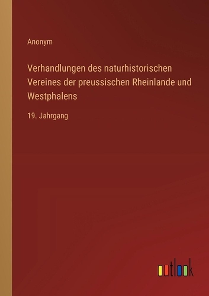 Verhandlungen des naturhistorischen Vereines der preussischen Rheinlande und Wes