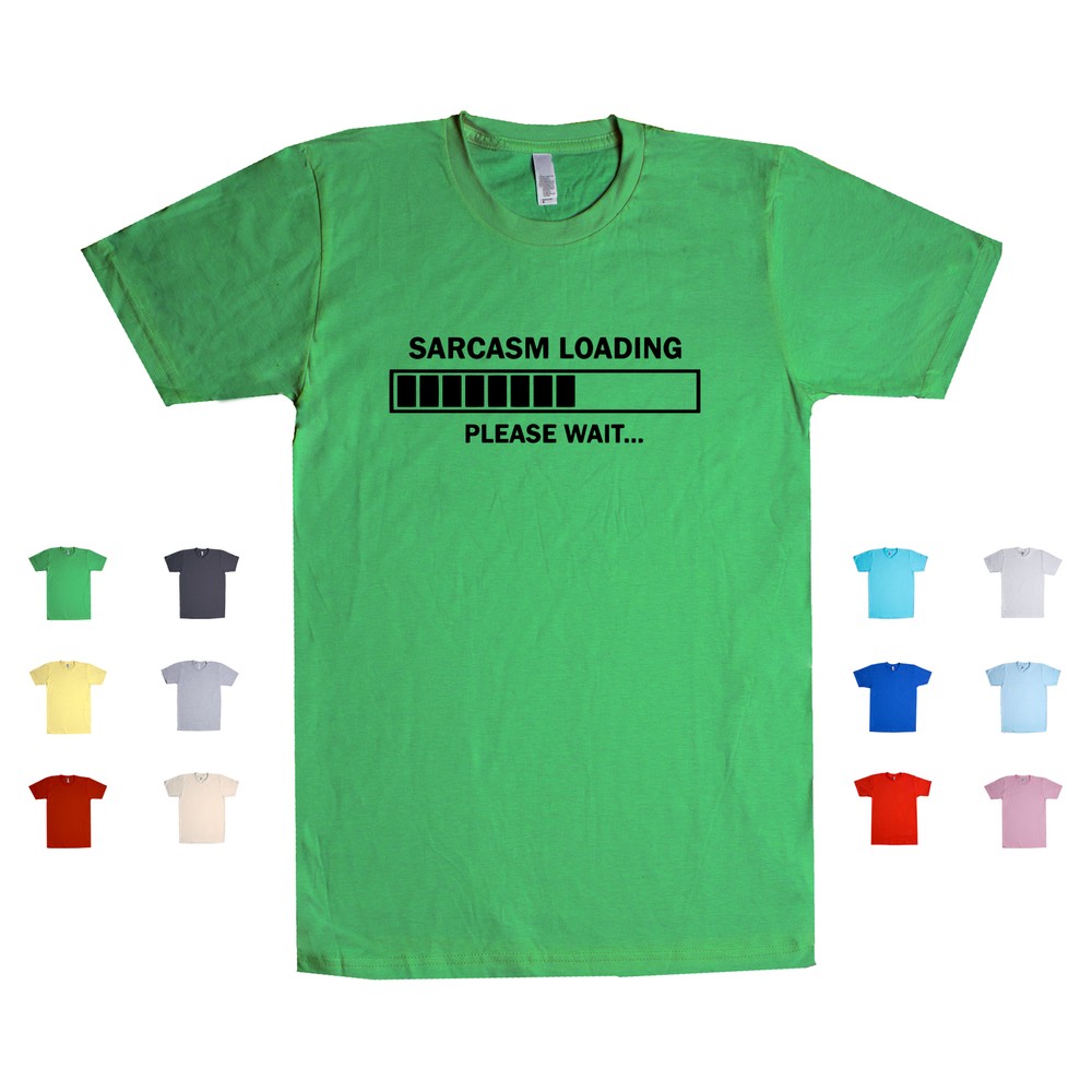 Sarcasm Loading Please Wait sarcastic computers nerds internet Unisex T-shirt