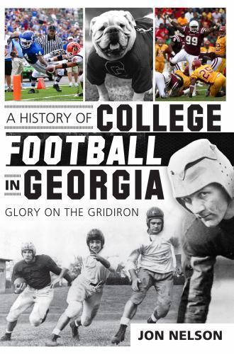 History of College Football in Georgia : Glory on the Gridiron, Paperback by ...