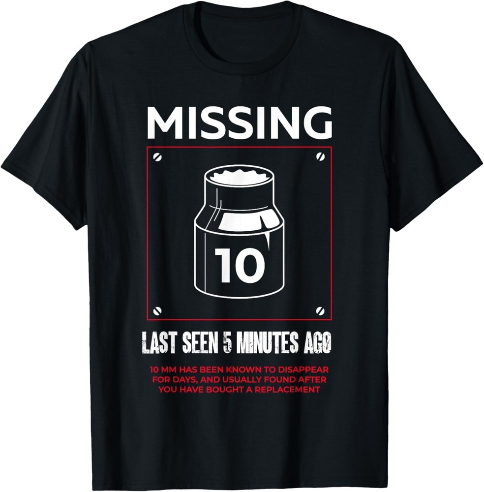 Missing 10mm Socket Funny Auto Mechanic Repairman Unisex T-Shirt