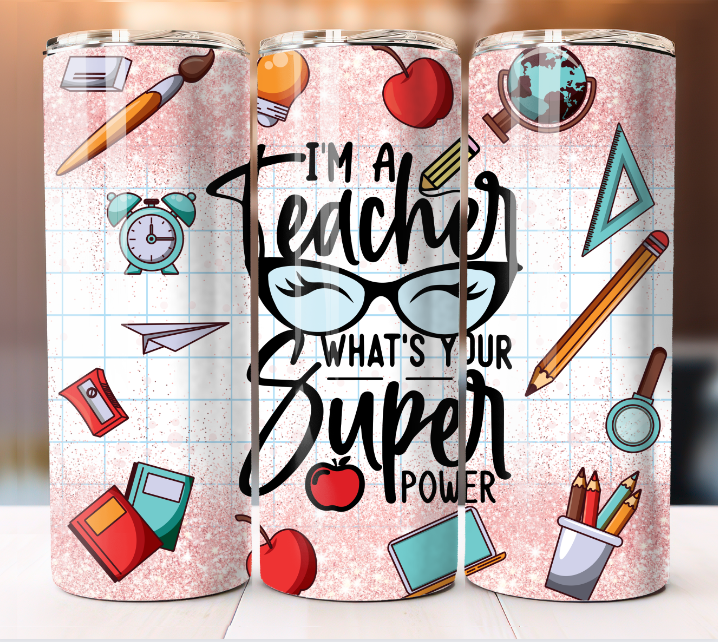 Im a Teacher what's your Super power Cup Tumbler Mug 20 oz Stainless Steel