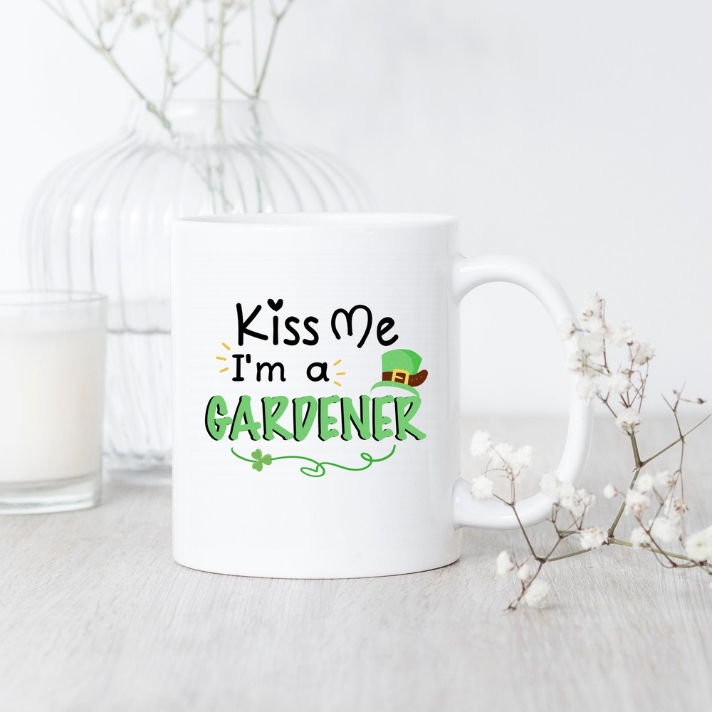 I'm A Gardener Kiss Me St Patrick's Day Mug Funny Gardener Mug St Patrick's Gift