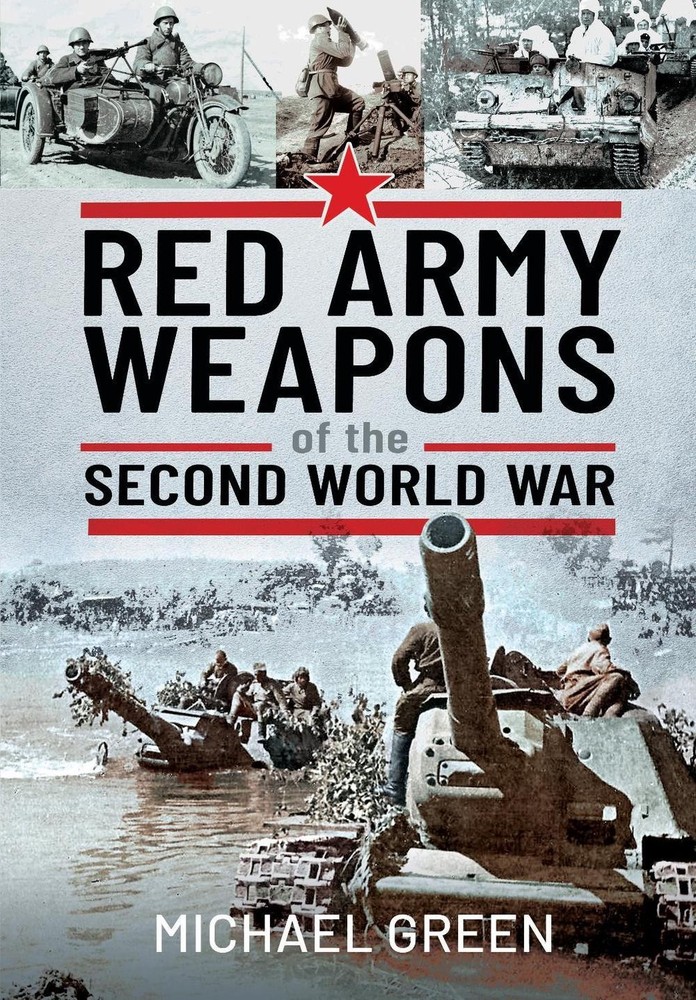 Red Army Weapons of the Second World War by Michael Green (English) Hardcover Bo