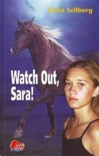 Watch Out, Sara! - Hardcover, by Anna Sellberg - Very Good