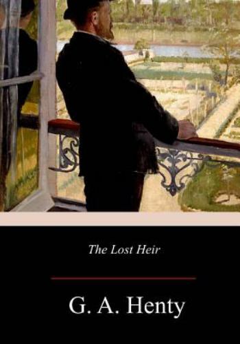 Lost Heir, Paperback by Henty, G. A., Like New Used, Free shipping in the US