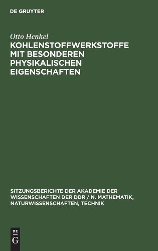 Otto Henkel Kohlenstoffwerkstoffe Mit Besonderen Physikalischen Eigen (Hardback)