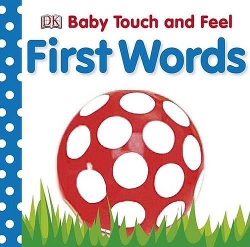 First Words (Baby Touch and Feel (DK Publishing)), DK
