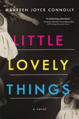 Little Lovely Things: A Novel - Paperback By Connolly, Maureen Joyce - VERY GOOD