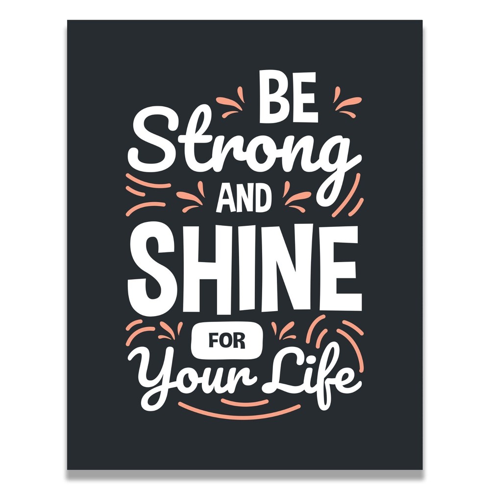Be Strong Shine Motivational School Teacher Poster Wall Art Print