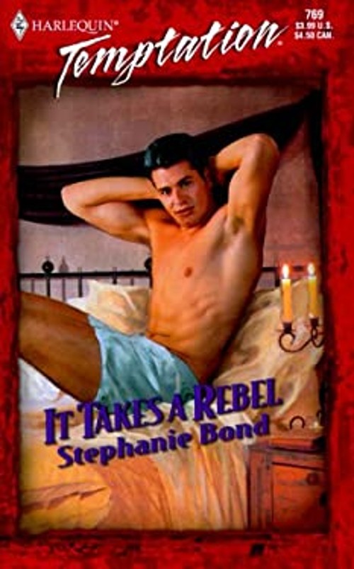 It Takes a Rebel Mass Market Paperbound Stephanie BondFree US Delivery | ISBN:0373258690