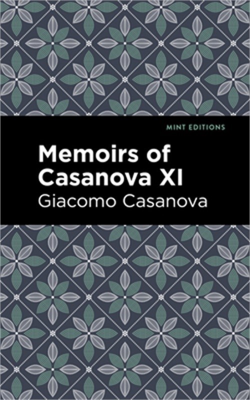 Memoirs of Casanova Volume XI (Paperback or Softback)