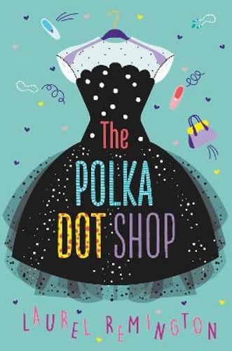 The Polka Dot Shop by Laurel Remington: Used