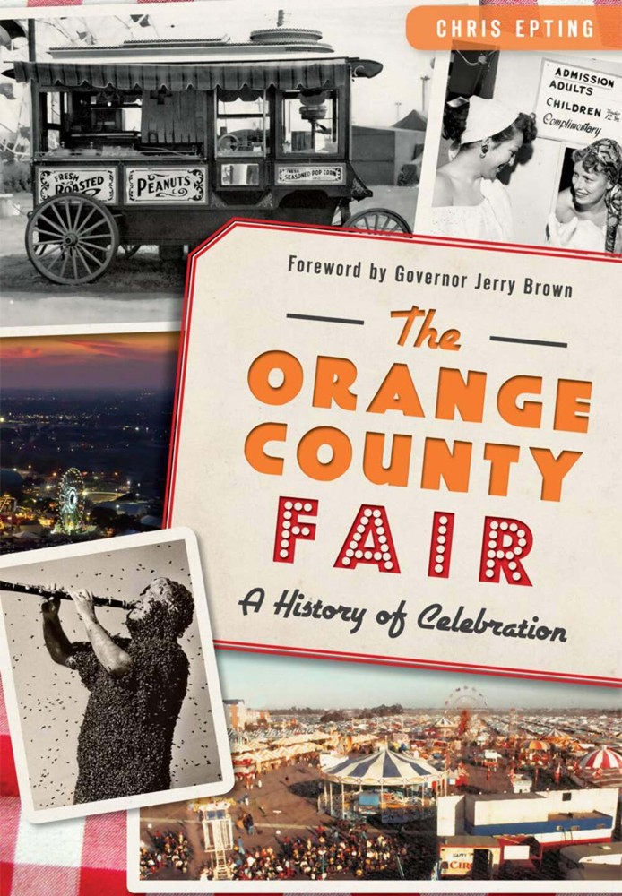 NEW The History Press The Orange County Fair, CA 9781626198029  Trade Paperback