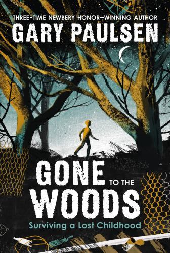 Gone to the Woods : Surviving a Lost Childhood, Paperback by Paulsen, Gary, B...