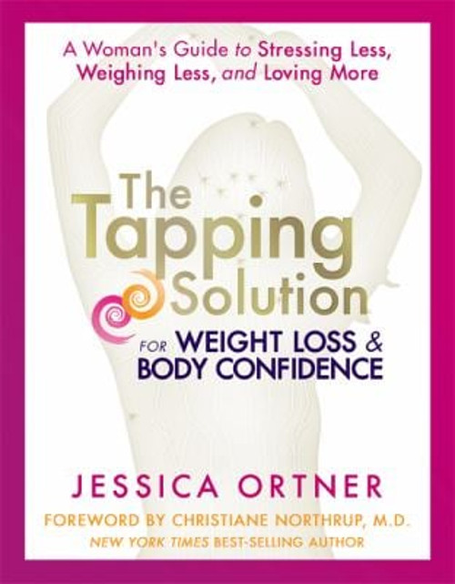 The Tapping Solution for Weight Loss and Body Confidence : A Woma