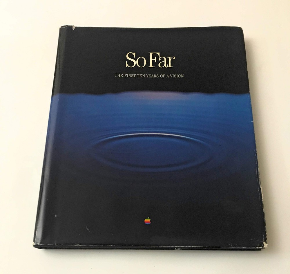 So Far: The First Ten Years of a Vision (Apple Computer Tenth Anniversary Publi,