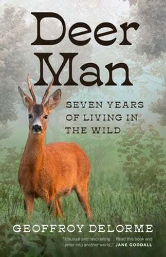Deer Man: Geoffroy Delorme's Seven Years in the Wild – Pre-Owned Copy