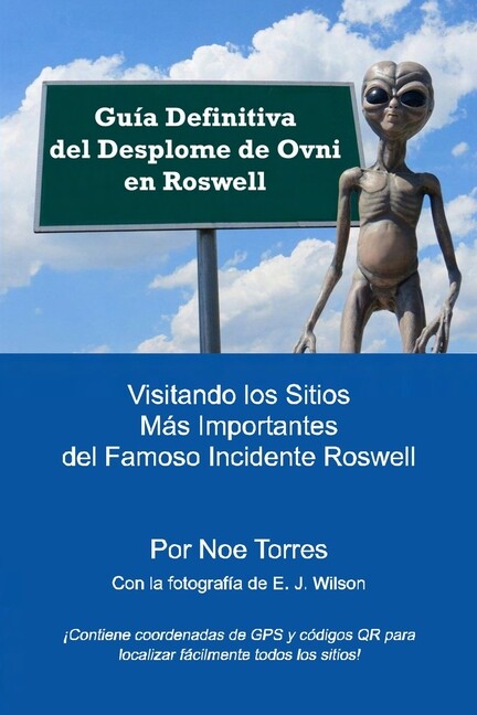 Guia Definitiva Del Desplome De Ovni En Roswell: Visitando Los Sitios Mas I...
