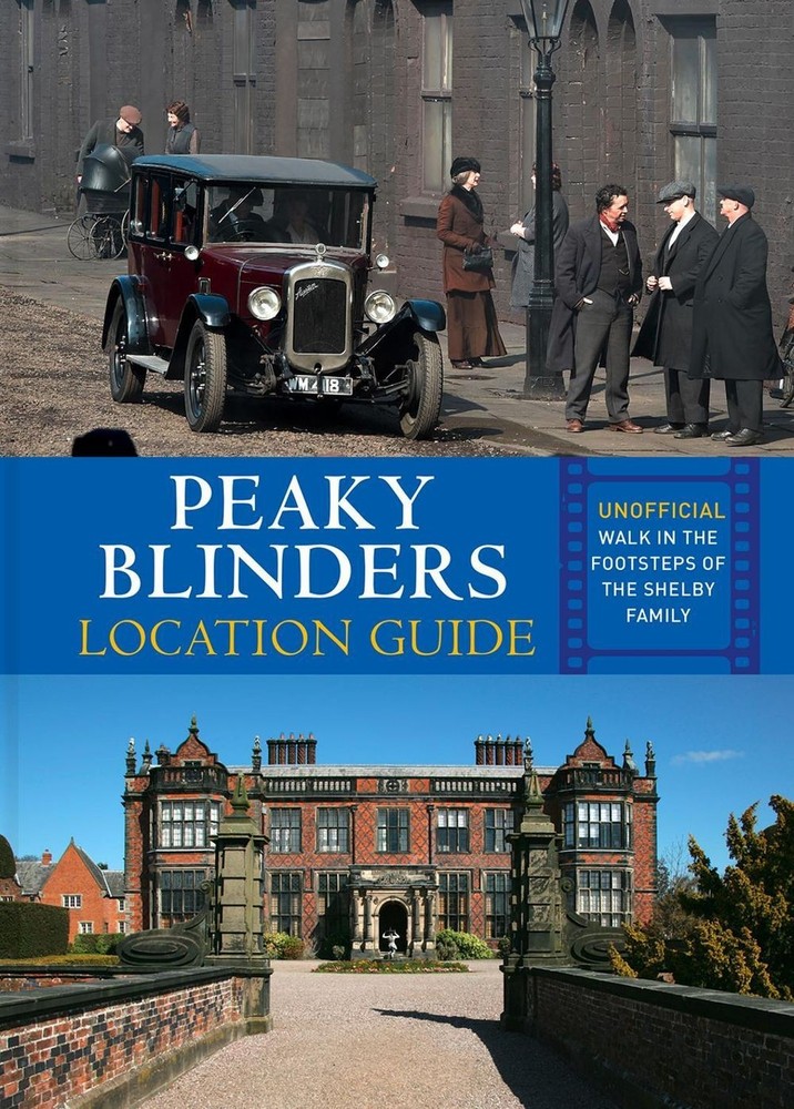Peaky Blinders Location Guide by Antonia Hicks Paperback Book