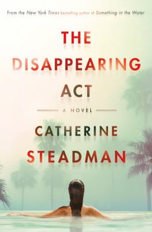 The Disappearing Act : A Novel Hardcover Catherine SteadmanFree US Delivery | ISBN:0593158032