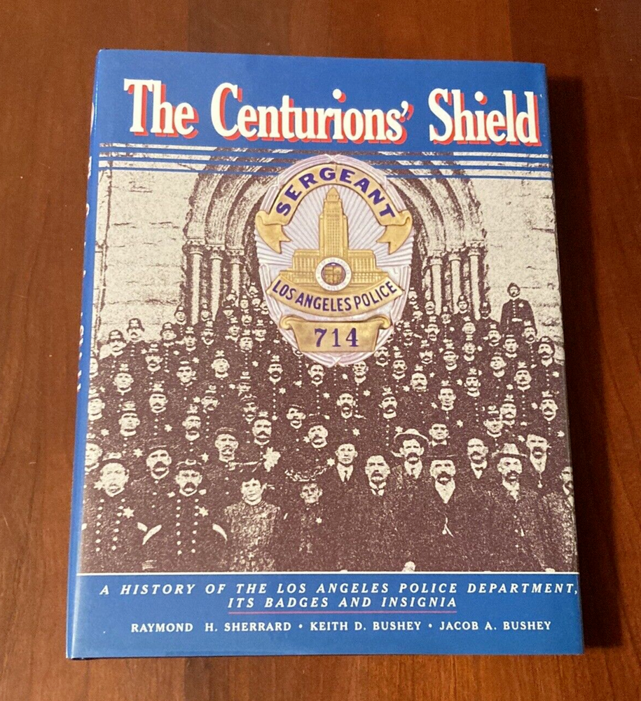 The Centurions' Shield Book A History of the Los Angeles POLICE Department Calif