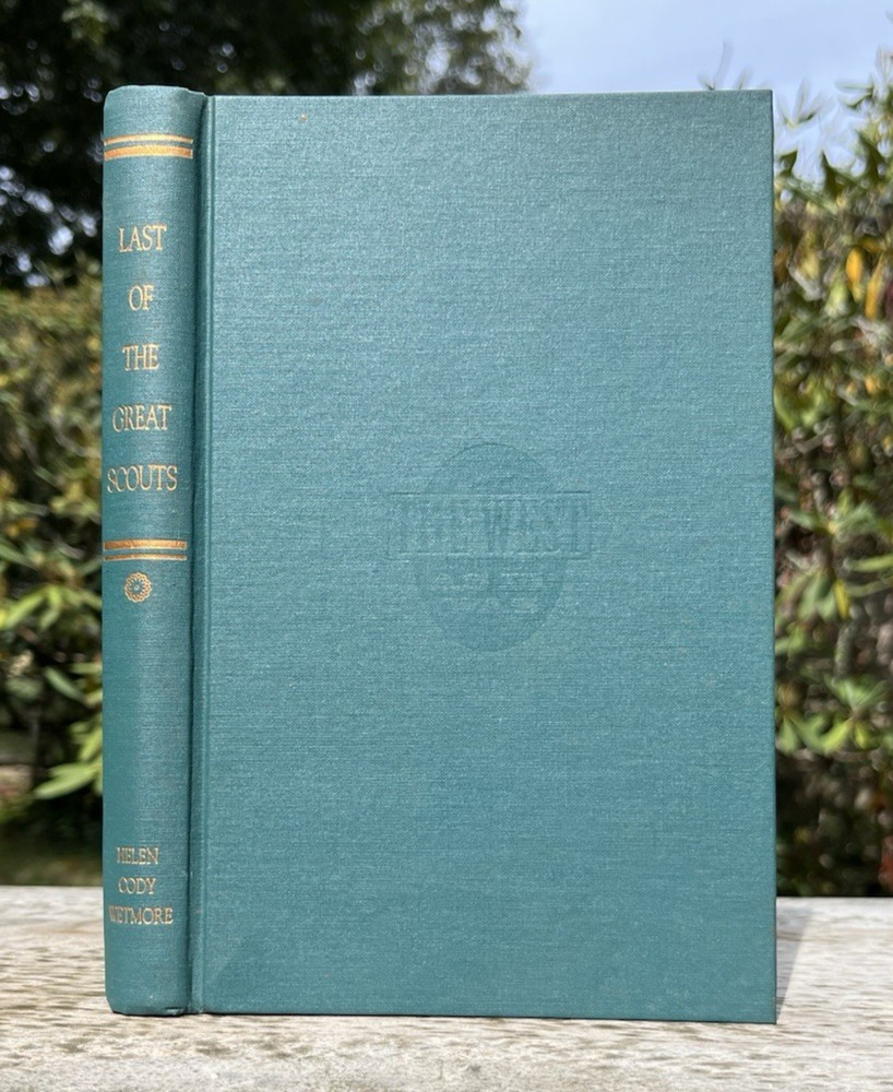 BUFFALO BILL William F. Cody LIFE OF Biography by his sister LAST GREAT SCOUT