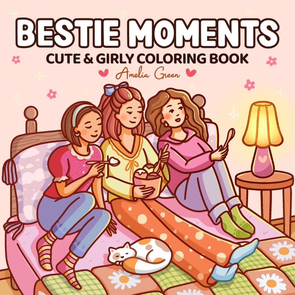 Bestie Moments: Coloring Book for Adults and Teens Featuring Cute & Girly...