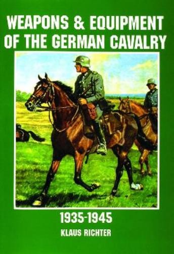 Klaus Richter Weapons and Equipment of the German Cavalry in World W (Paperback)Another great item from Rarewaves USA | Free delivery!