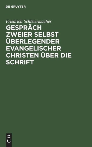 Friedrich Schle Gespräch Zweier Selbst Überlegender Evangelischer Chr (Hardback)