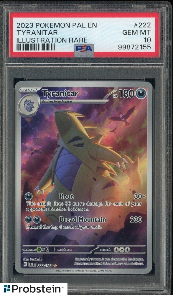 2023 Pokemon PAL EN Illustration Rare #222 Tyranitar PSA 10 GEM MINTPROBSTEIN is actively accepting consignments !!