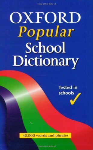 Oxford Popular School Dictionary by Andrew Delahunty and Fred McDonald  