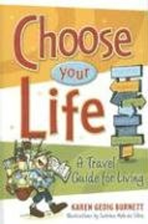 Choose Your Life : A Travel Guide for Living Perfect Karen GedigFree US Delivery | ISBN:0966853075
