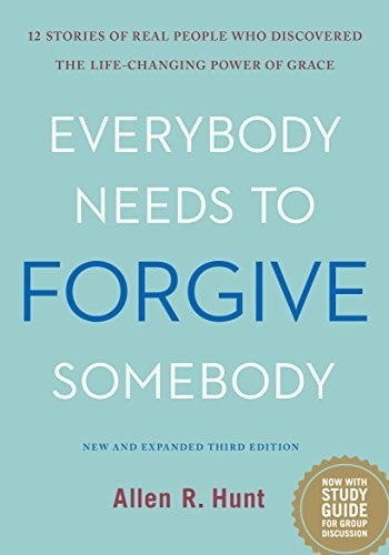 Everybody Needs to Forgive Somebody: 12 Stories of Real People Who Discovered th