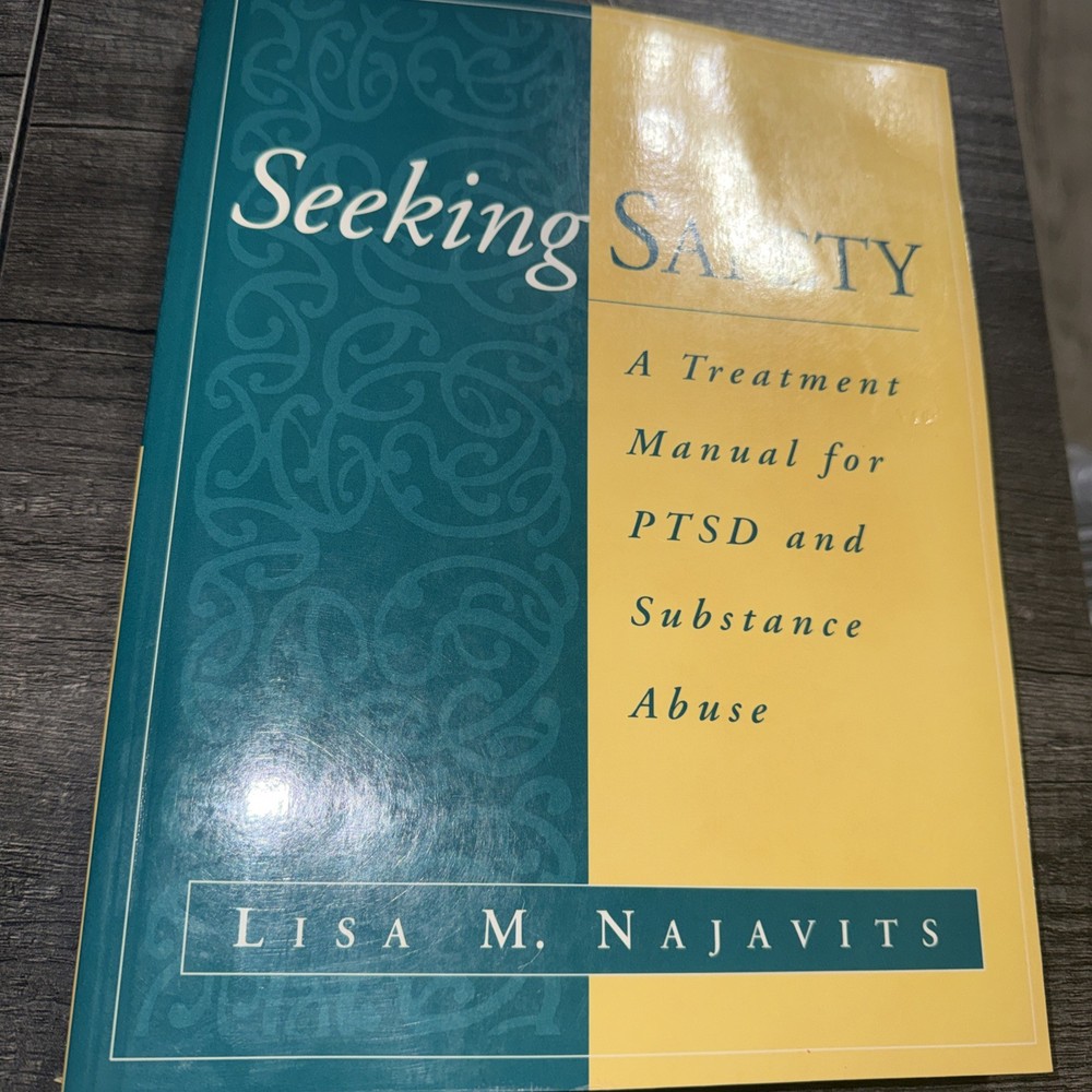 The Guilford Substance Abuse Ser.: Seeking Safety : A Treatment Manual for PTSD