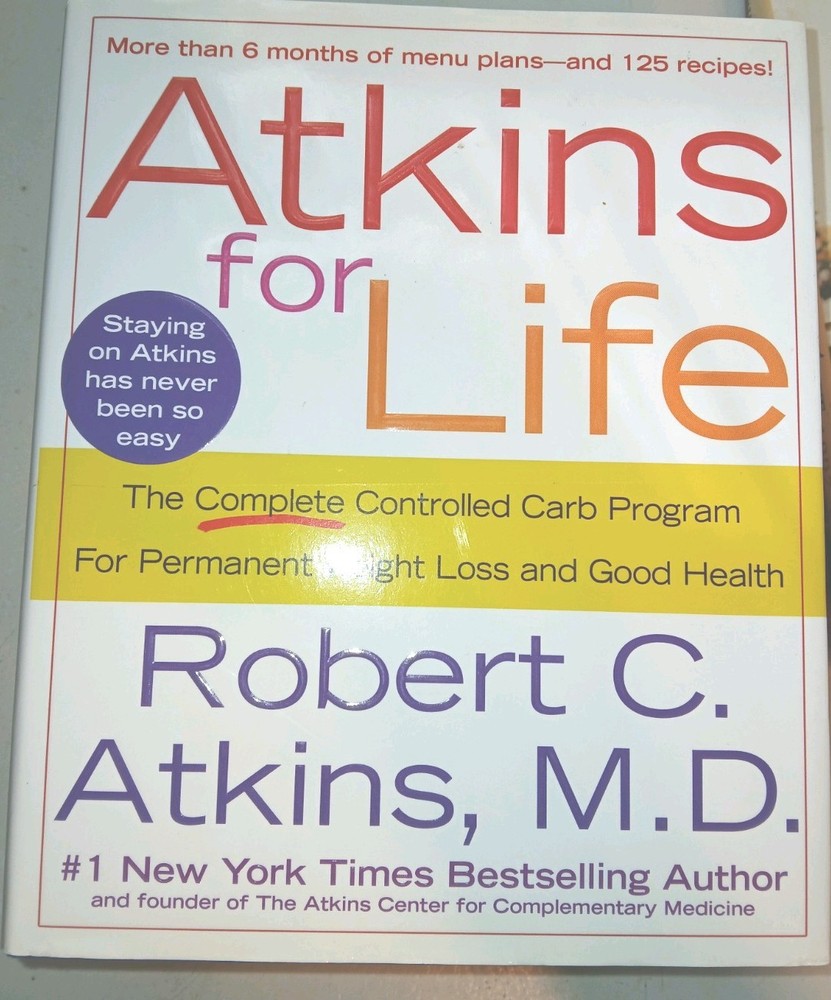 Atkins for Life: The Complete Controlled Carb Program for Permanent Weight Loss
