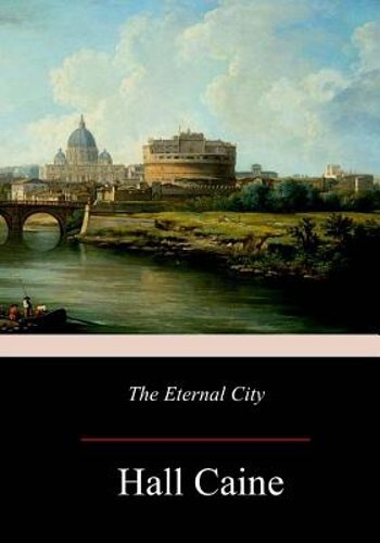 The Eternal City by Sir Caine, Hall: New