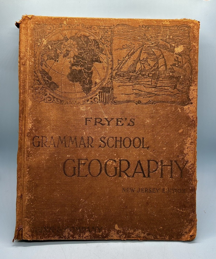 1902 Frye’s Grammar School Geography Harcover Book New Jersey Edition Ginn & Co