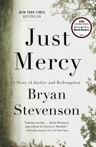 Just Mercy: A Story of Justice and Redemption by Bryan Stevenson: New